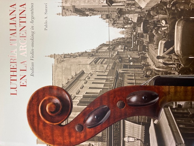 Pablo A. Saravi - Italian Violin-Making in Argentina