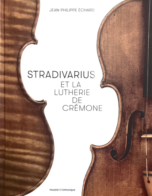 Jean-Philippe Échard - Stradivarius et la Lutherie de Crémone