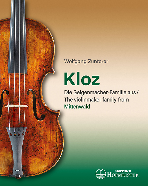 W. Zunterer: Kloz - The violinmaker family from Mittenwald