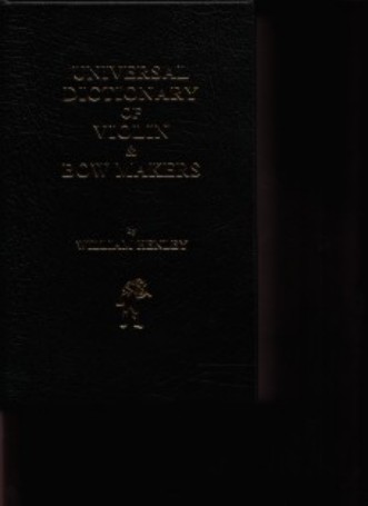 W. Henley: Universal Dictionary of violin and bow makers
