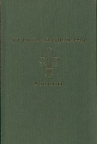 R. Sadler: W.E. Hill & Sons (1880-1992) - A Tribute