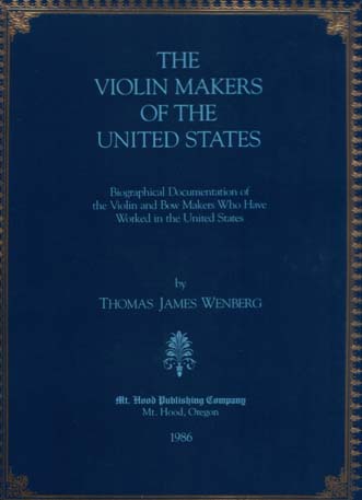 T.J.Wenberg: The Violin Makers of the United States