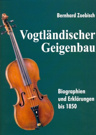 B. Zoebisch, Vogtländischer Geigenbau bis 1850