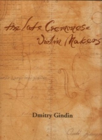 Dmitry Gindin: The late Cremonese makers