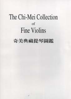 N.N.: The Chi-Mei Collection of Fine Violins