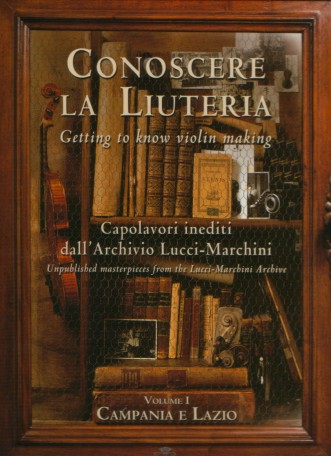 N.N.: Conoscere La Luteria - the Lucci-Marchini Archive -