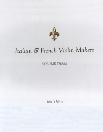 J. Thöne: Italian and French Violin Makers Vol. III