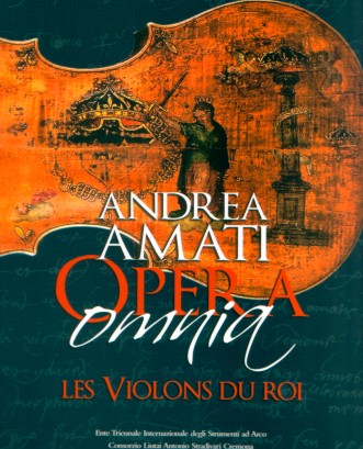 Consorzio: Andrea Amati Opera Omnia