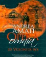 Consorzio: Andrea Amati: Opera Omnia