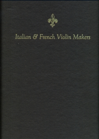 Italian & French Violin Makers Volume Four