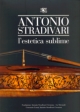 Consorzio: Antonio Stradivari l'estetica sublime (Soft Cover)