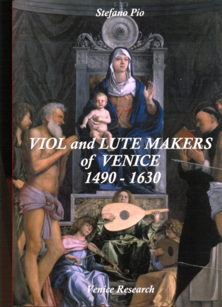 Stefano Pio: Viol and Lute makers of Venice 1490-1630
