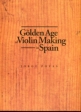 J. Pozas: The Golden Age of Violin Making in Spain